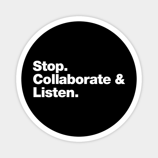 Stop. Collaborate and Listen. Magnet by Chestify